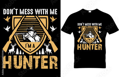 Don't mess with me Hunter Vector t-shirt