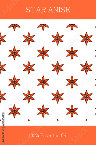 Essential oil banner or label. Star anise essential oil. Seamless  scalable anise pattern. Cosmetics packaging design. Template on the theme of aromatherapy.