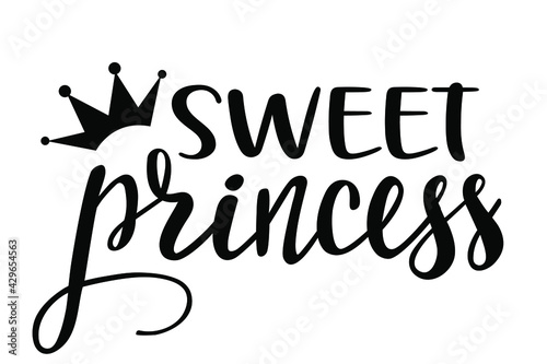Sweet Princess with crown handwritten lettering vector.  Phrases and elements for baby stuff, nursery design, postcards, banners, posters, mug, scrapbooking, pillow case, phone cases and clothes.