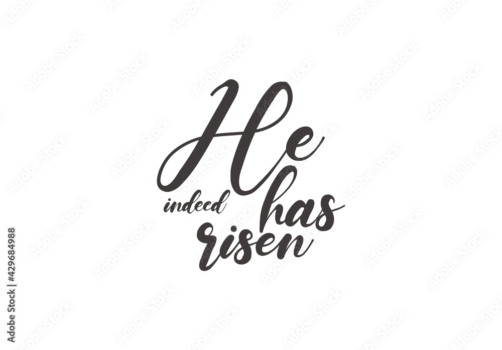 Minimalist text He has risen indeed on white background, Easter greeting card, print design, Biblical verse banner, Christian verse, vector illustration