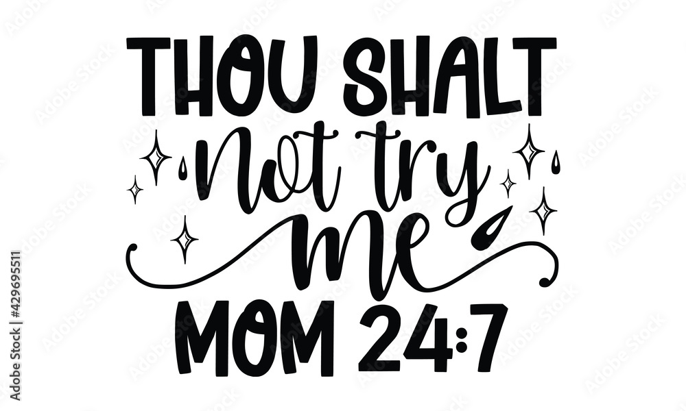 Thou Shalt Not Try Me Mom 24/7 Svg Clearance Discount | www ...