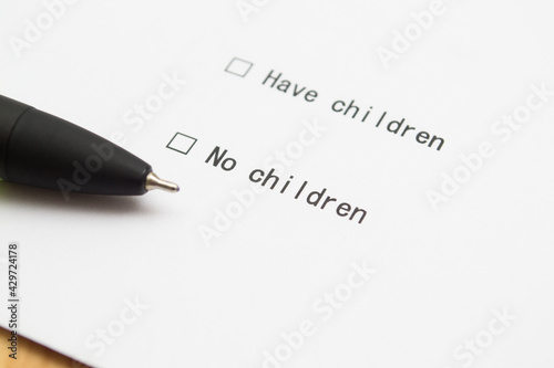 I have no children. I am childless. The answer is in the test. Pen on a white sheet of paper.