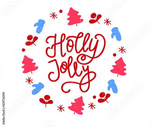 Holly Jolly - Vector hand drawn lettering phrases. Merry Christmas and Happy New Year greeting card. Holidays quotes for photo overlays  posters.