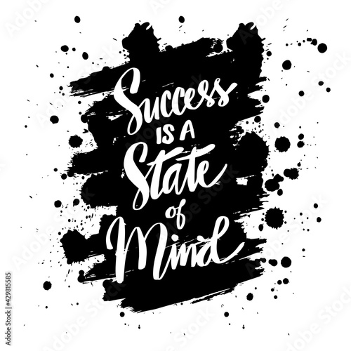Success is a state of mind hand lettering. Motivational quote.
