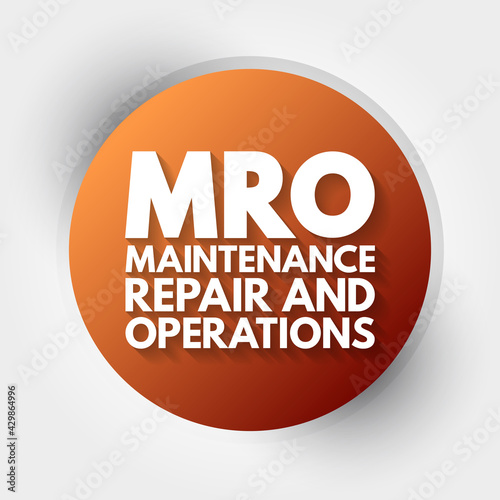 MRO - Maintenance, Repair, and Operations acronym, business concept background