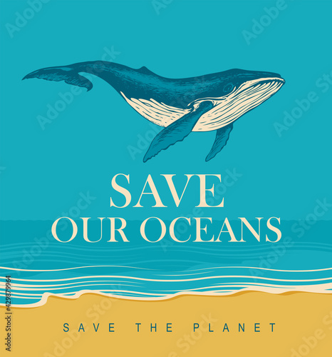 Vector banner on the theme of environmental protection with the words Save our oceans. Eco poster concept with a big hand-drawn whale on the background of seascape