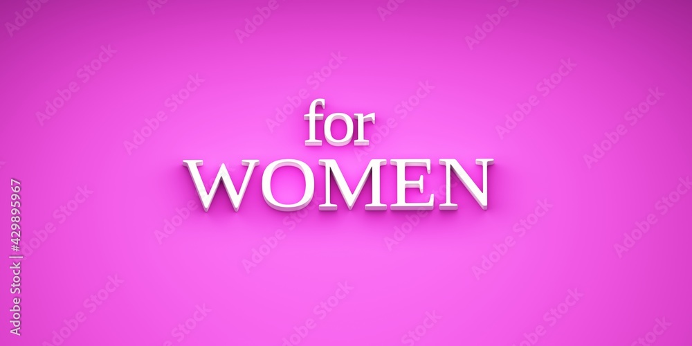 For Women Word Writing. 3D Render Illustration banner