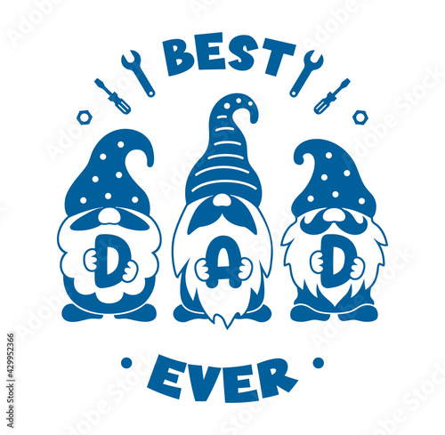 Dathers day card with gnomes and quote: Best dad ever. Cute gnome silhouette. Festive funny greeting card design. Dad day design.