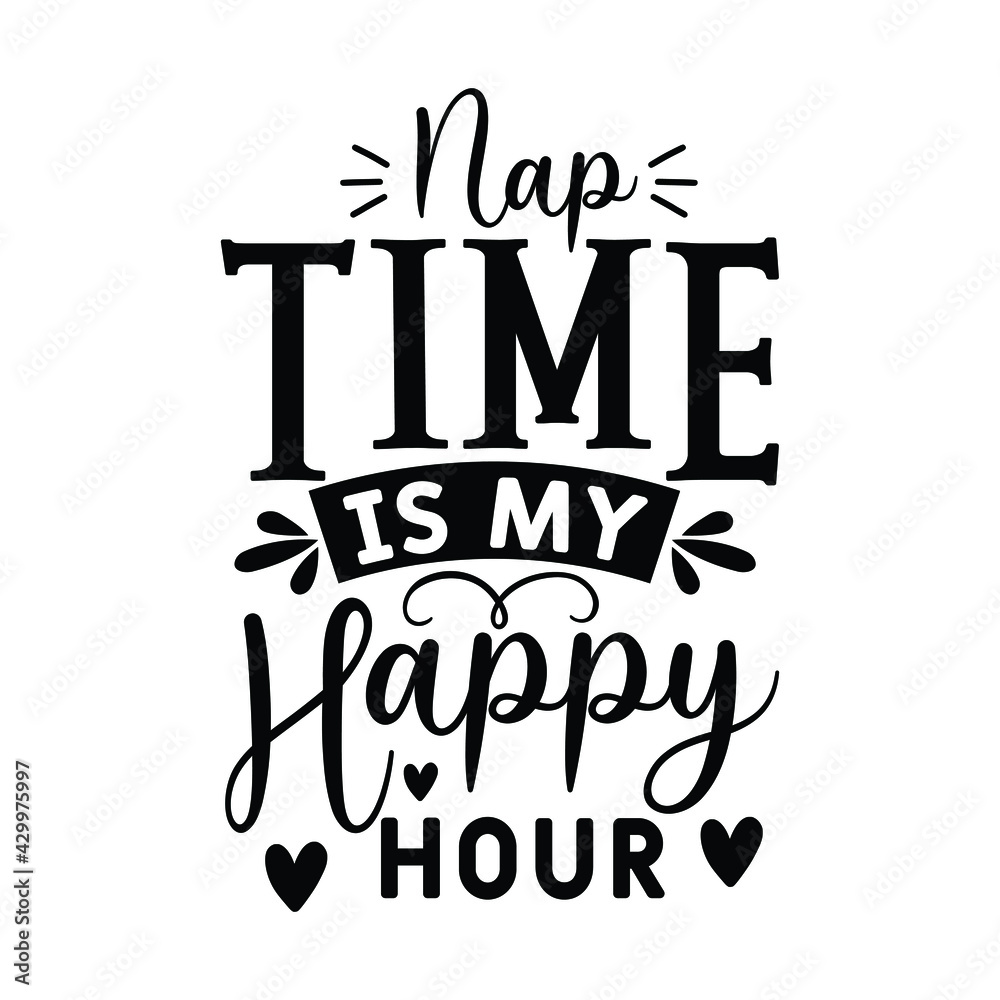 nap time is my happy hour nap time is my happy hour