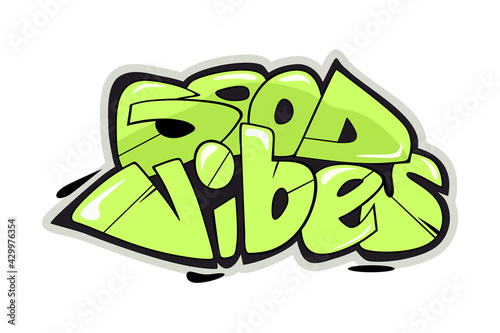 Hand written lettering Good Vibes. Vector illustration in graffiti style.