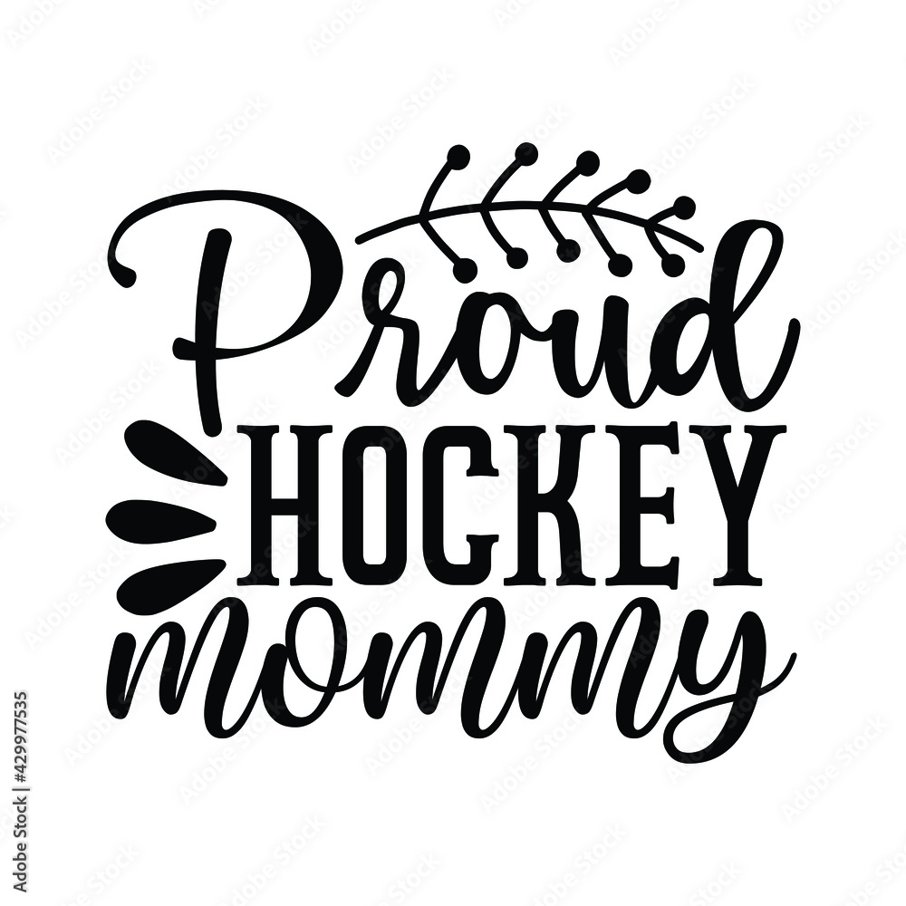 Proud Hockey Mommy