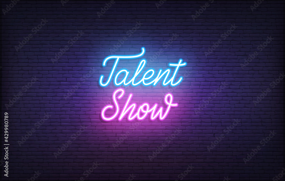 Talent Show neon sign. Glowing neon lettering Talent Show template Talent Show neon sign. Glowing neon lettering Talent Show template