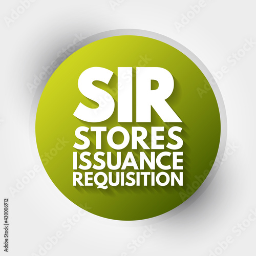 SIR - Stores Issuance Requisition acronym, business concept background