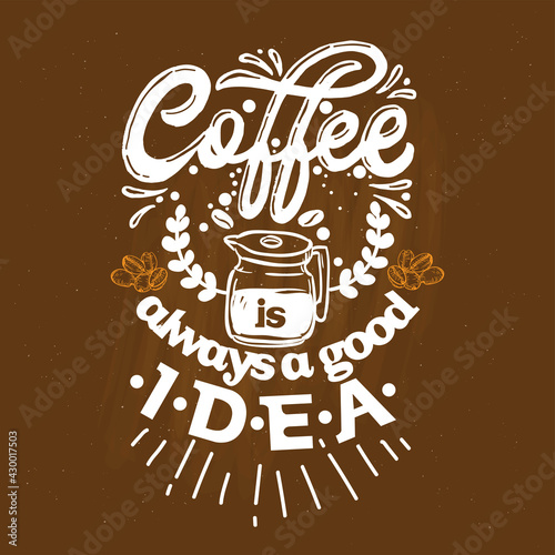 Inspirational coffee quote t-shirt design.