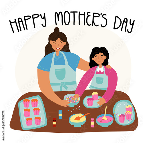Happy Mother's Day greeting card with lettering. Daughter helps her mom with cupcakes baking and decorating with icing.