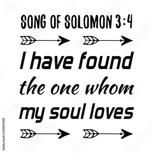  I have found the one whom my soul loves. Bible verse quote
