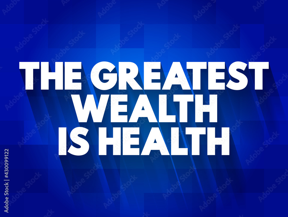 The Greatest Wealth Is Health text quote, concept background