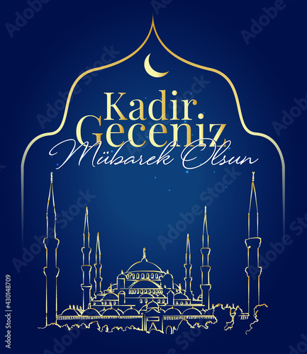 May your qadr night be blessed. translate: kadir geceniz mubarek olsun