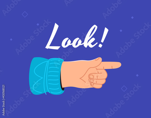 Look there is something important. Human hand pointing finger to the right side as a notification. Flat modern concept vector illustration for banners and promo pages on blue background