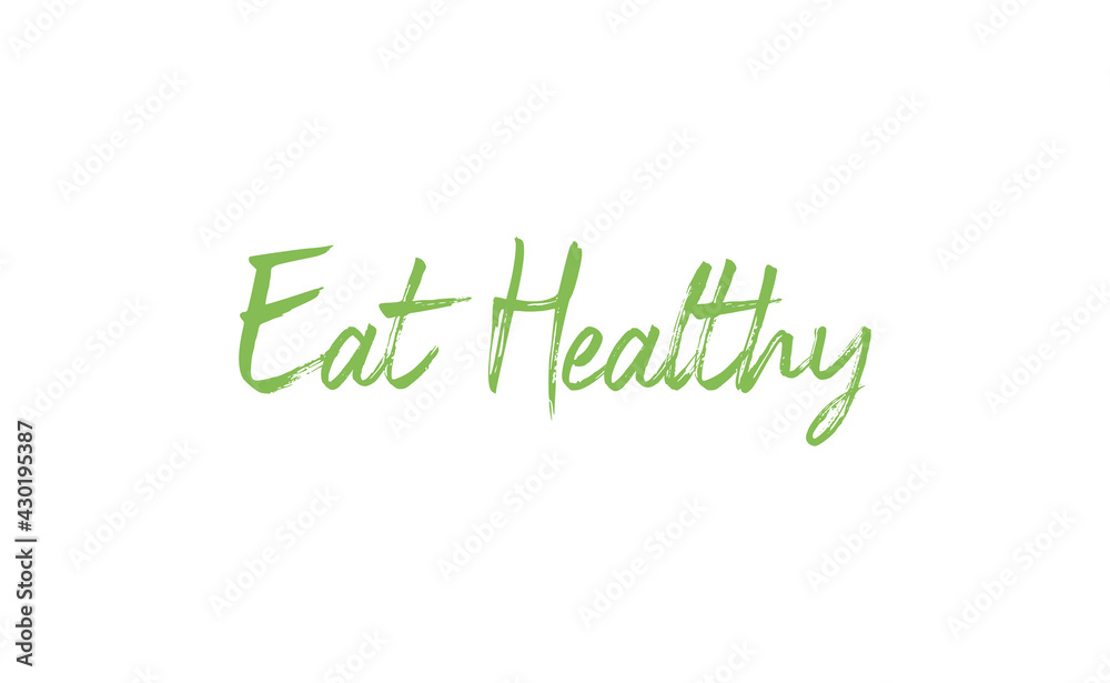 Eat healthy lettering. Inspirational quote. Hand drawn style font vector illustration.