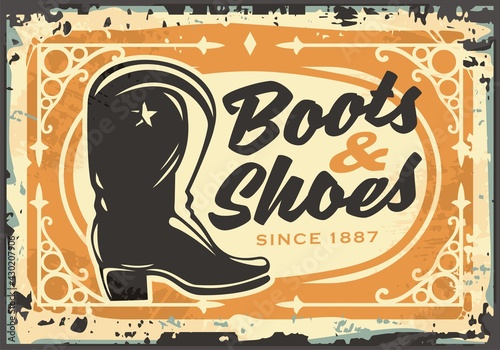 Boots and shoes antique store sign with cowboy boot and decorative ornaments. Leather boots vector illustration.