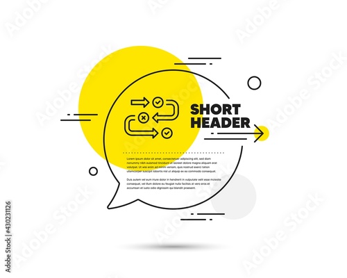 Survey progress line icon. Speech bubble vector concept. Quiz algorithm sign. Business interview symbol. Survey progress line icon. Abstract bubble balloon badge. Vector