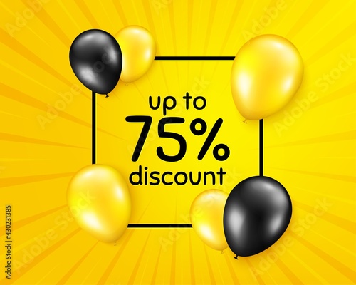 Up to 75 percent Discount. Balloon party banner with frame box. Sale offer price sign. Special offer symbol. Save 75 percentages. Birthday balloon vector background. Discount tag badge. Vector