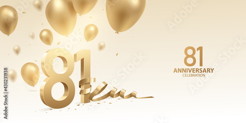81st Anniversary celebration background. 3D Golden numbers with bent ribbon, confetti and balloons.