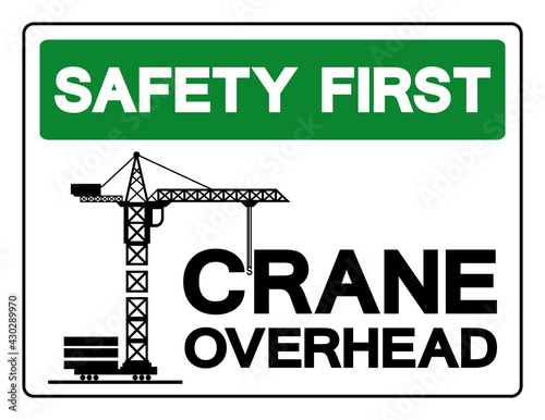 Safety First Crane Overhead Symbol Sign, Vector Illustration, Isolate On White Background Label .EPS10