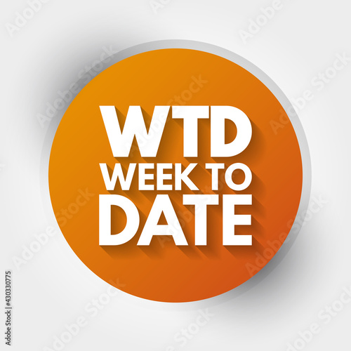 WTD - Week To Date acronym, business concept background