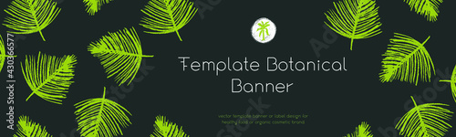 Template botanical banner design. Vector palm leaf pattern for organic creamy cosmetics, organic acid cosmetic, natural makeup packaging. Earthy tones. Herbal pattern for healthy care design.