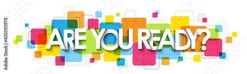 ARE YOUR READY? colorful vector typography banner isolated on white background