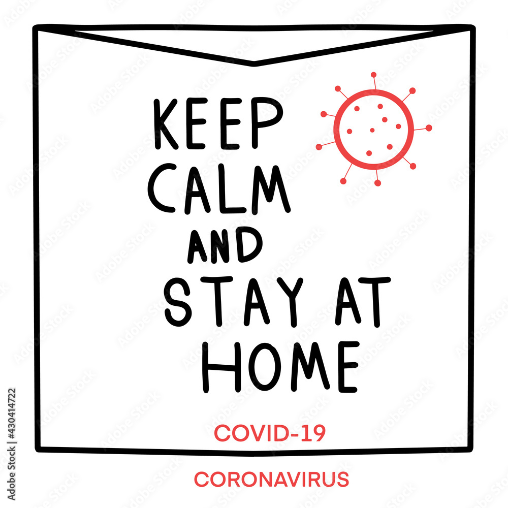 Keep Calm and Stay Home. Virus Novel Coronavirus ,Vector illustration Keep Calm and Stay Home. Virus Novel Coronavirus ,Vector illustration