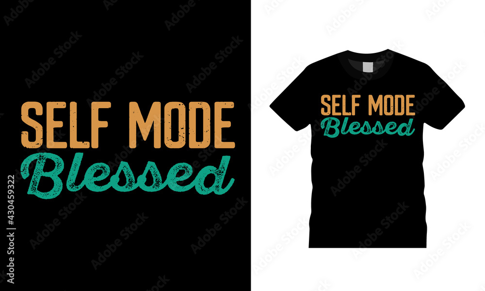 Self Mode Blessed T shirt Design, vector, apparel, eps 10, template, typography t shirt