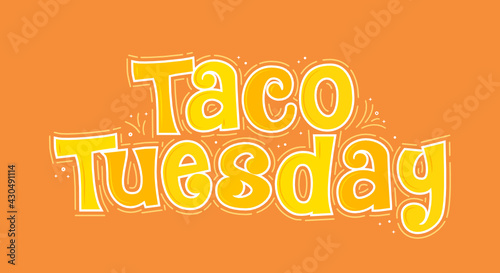 Taco Tuesday Text, Taco Tuesday Banner, Taco Vector, Taco Text, Mexican Taco Celebration Day, Taco Shop, Vector Illustration Background