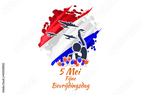 Translation: May 5, Liberation Day. Liberation Day (Bevrijdingsdag) of Netherland vector illustration. Suitable for greeting card, poster and banner.  