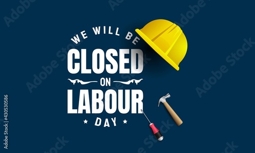 Labour Day Background Design. We will be closed on Labour Day.
