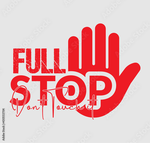 Full stop don't touch it tshirt design template vector file