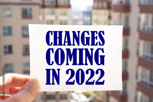 Text sign showing Changes coming in 2022 photo