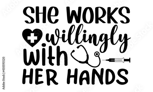 She works willingly with her hands Vector t-shirt Design, Quotes design, Calligraphy Design photo