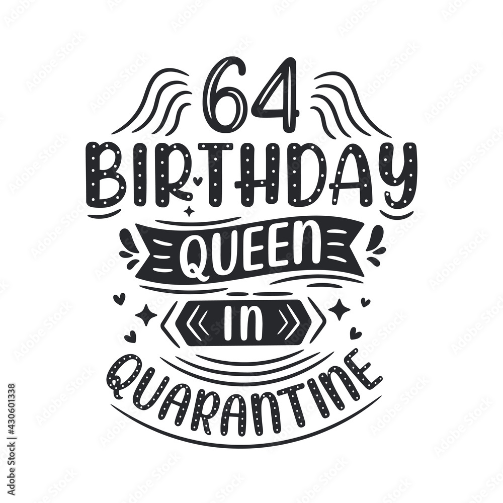 Obraz premium It's my 64 Quarantine birthday. 64 years birthday celebration in Quarantine.