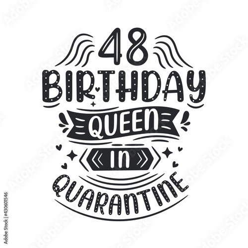 It's my 48 Quarantine birthday. 48 years birthday celebration in Quarantine.