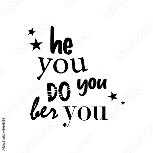 he you do you quote lettering motivation design