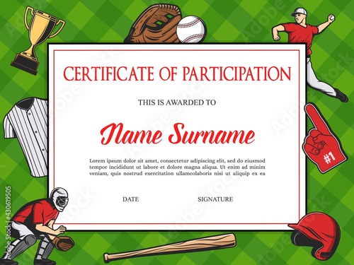 Certificate of participation in baseball tournament, sport school diploma vector template with sports equipment helmet, bat and ball, glove, sportsmen in uniform playing on green field, award frame