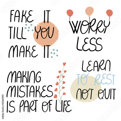 Set of hand drawn vector lettering quotes, sayings and phrases. Fake it till you make it, Worry less, Making mistakes is part of life, Learn to rest not quit