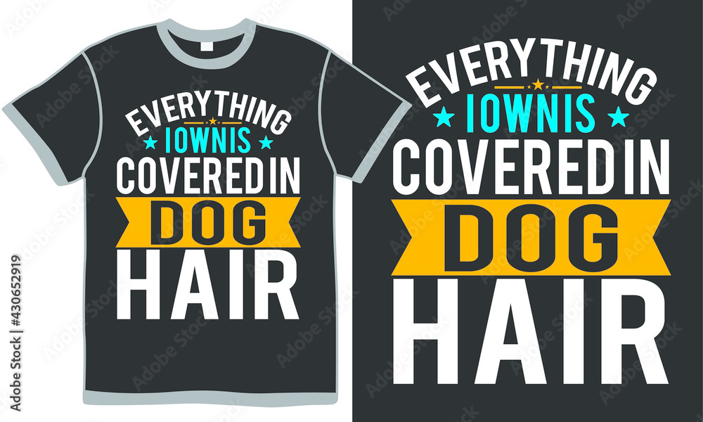 everything i own is covered in dog hair, best dog, animal quote art everything i own is covered in dog hair, best dog, animal quote art