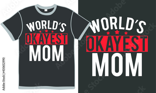 world's okayest mom, invitation gift, mother lover, motivational quote