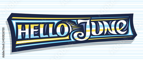 Vector banner Hello June, dark decorative badge with curly calligraphic font, illustration of art design sunbeams, summer time concept with swirly hand written words hello june on striped background.