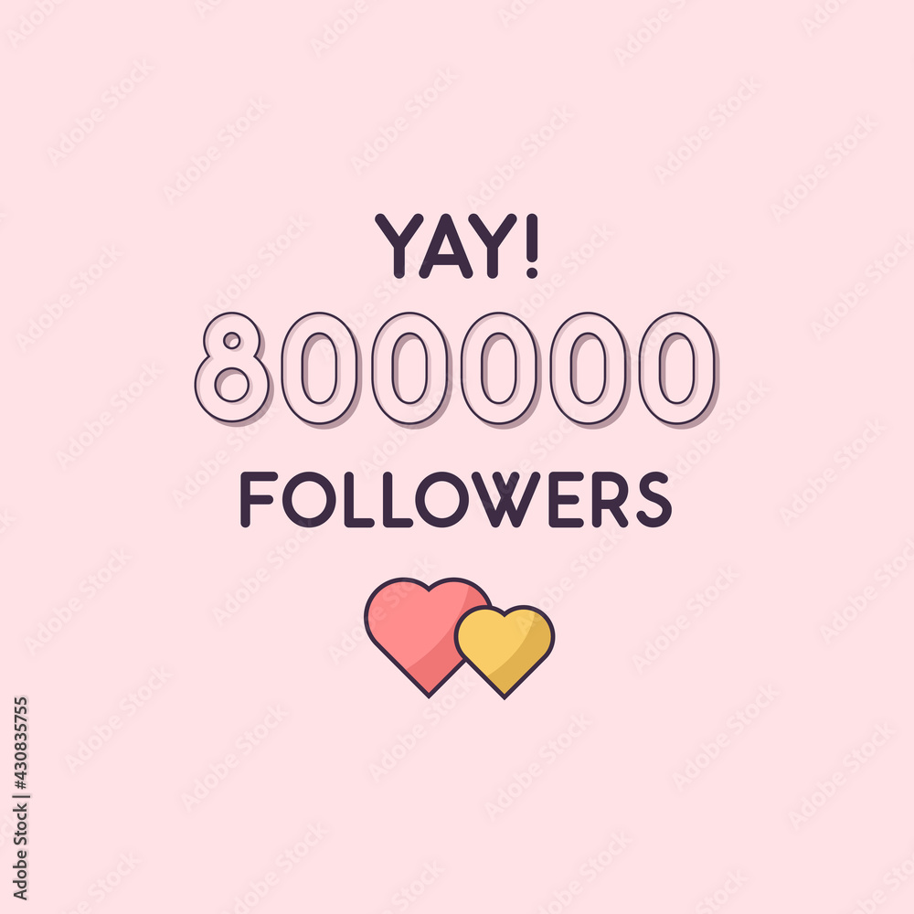Yay 800000 Followers celebration, Greeting card for 800k social followers.