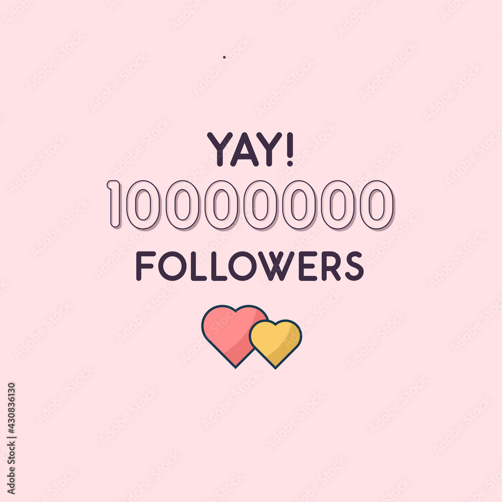 Yay 10000000 Followers celebration, Greeting card for 10m social followers.